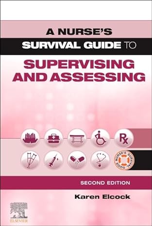 a nurses survival guide to supervising and assessing 2nd edition karen elcock bsc msc pgdip certedfe rn rnt