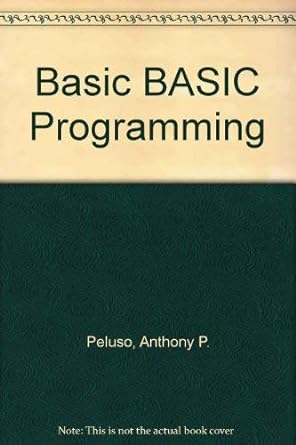 basic basic programming 1st edition anthony p peluso ,charles r bauer ,dalward j debruzzi 0201058456,