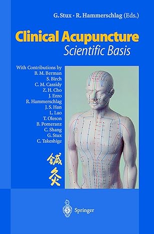 clinical acupuncture scientific basis 2001st edition gabriel stux ,richard hammerschlag ,b m berman ,s birch