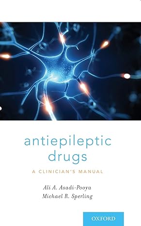 antiepileptic drugs a clinicians manual 1st edition ali a asadi pooya, michael r sperling 0190214961,