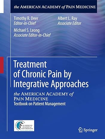 treatment of chronic pain by integrative approaches the american academy of pain medicine textbook on patient
