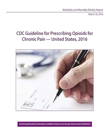 cdc guideline for prescribing opioids for chronic pain united states 2016 1st edition centers for disease
