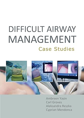 difficult airway management case studies 1st edition ambreen yasin ,carl groves ,aleksandra reszka