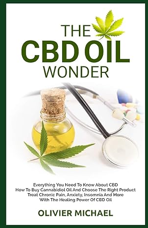 the cbd oil wonder everything you need to know about cbd how to buy cannabidiol oil and choose the right
