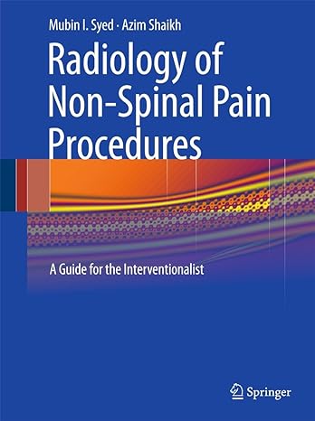 radiology of non spinal pain procedures a guide for the interventionalist 1st edition mubin i syed ,azim