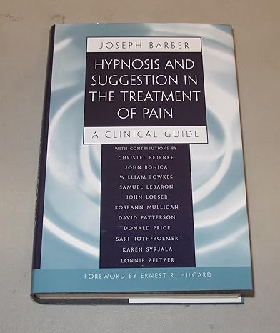 hypnosis and suggestion in the treatment of pain a clinical guide 1st edition joseph barber ,ernest r hilgard