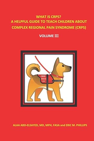 what is crps a helpful guide to teach children about complex regional pain syndrome volume iii 1st edition