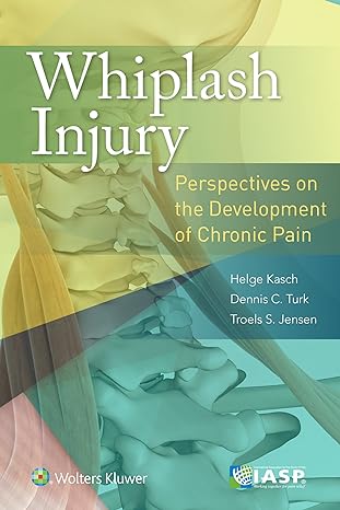 whiplash injury perspectives on the development of chronic pain 1st edition helge kasch md phd ,dennis c turk