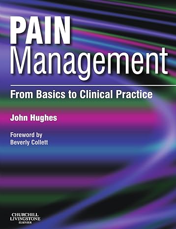 pain management from basics to clinical practice 1st edition john hughes 0443103364, 978-0443103360