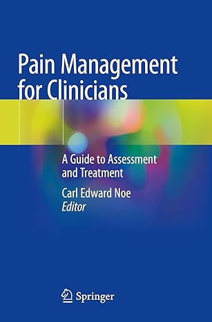 pain management for clinicians a guide to assessment and treatment 1st edition carl edward noe 3030399842,