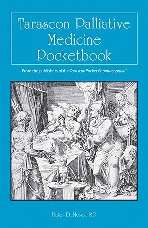 tarascon palliative medicine pocketbook 1st edition bates d moses 1449634214, 978-1449634216