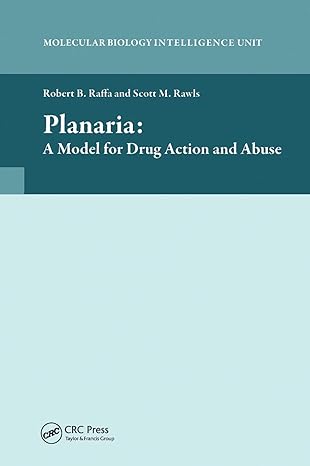 planaria a model for drug action and abuse molecular biology intelligence unit 1st edition robert b raffa