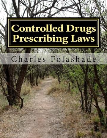 controlled drugs prescribing laws 1st edition charles folashade 1546542957, 978-1546542957