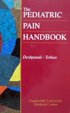 the pediatric pain handbook year book handbooks series 1st edition jayant k deshpande md faap ,joseph tobias
