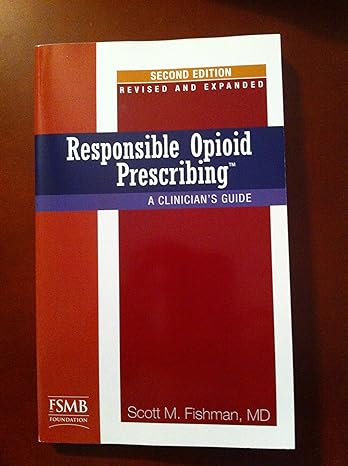 responsible opioid prescribing a clinicians guide 2nd edition m d scott m fishman b0080s3d08
