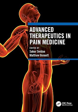 advanced therapeutics in pain medicine 1st edition sahar swidan ,matthew bennett 0367637987, 978-0367637989