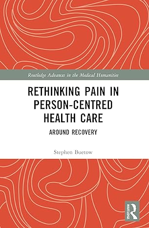 rethinking pain in person centred health care 1st edition stephen buetow 0367699028, 978-0367699024