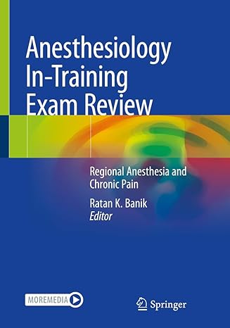 anesthesiology in training exam review regional anesthesia and chronic pain 1st edition ratan k banik