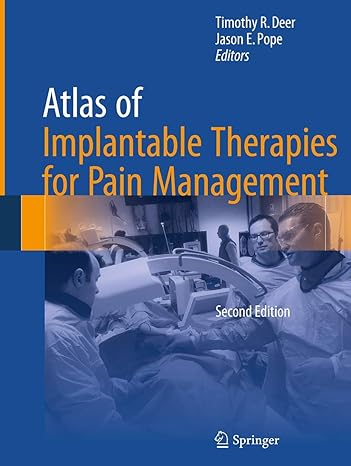 atlas of implantable therapies for pain management 1st edition timothy r deer ,jason e pope 1493939491,