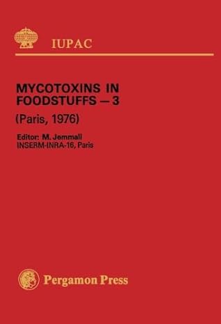 mycotoxins in foodstuffs 3 invited lectures presented at the third international iupac symposium on