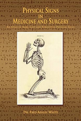 physical signs in medicine and surgery an atlas of rare lost and forgotten physical signs 1st edition fred