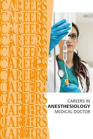 careers in anesthesiology medical doctor 1st edition institute for career research 1795339527, 978-1795339520