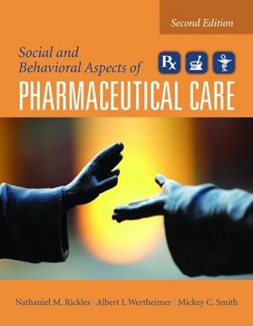 social and behavioral aspects of pharmaceutical care 2nd edition nathaniel rickles 0763764086, 978-0763764081