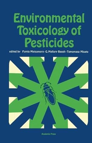 environmental toxicology of pesticides environmental toxicology of pesticides 1st edition fumio matsumura