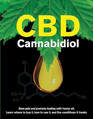 cbd cannabidiol ease pain and promote healing with hemp oil learn where to buy it how to use it and the