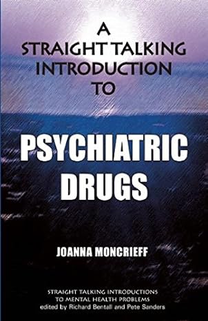 a straight talking introduction to psychiatric drugs 1st edition joanna moncrieff 1906254176, 978-1906254179