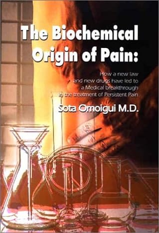 the biochemical origin of pain how a new law and new drugs have led to a medical breakthrough in the