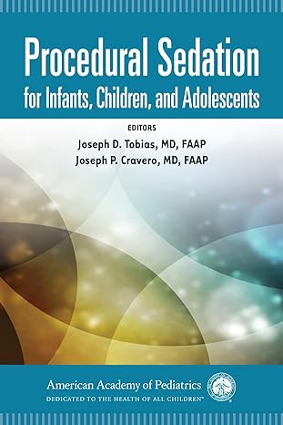 procedural sedation for infants children and adolescents 1st edition american academy of pediatrics section