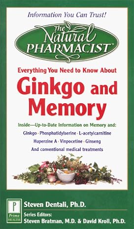 the natural pharmacist everything you need to know abut your complete guide to ginkgo and memory 1st edition