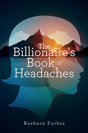the billionaires book of headaches 1st edition raeburn forbes 191005903x, 978-1910059036
