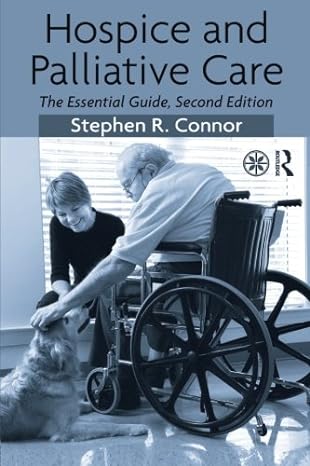 hospice and palliative care the essential guide 2nd edition stephen r connor 0415993563, 978-0415993562