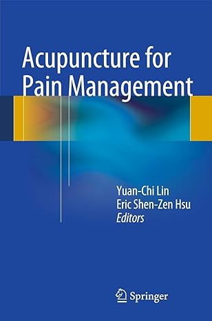 acupuncture for pain management 2014th edition yuan chi lin ,eric shen zen hsu 1461452740, 978-1461452744