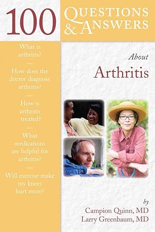 100 questions and answers about arthritis 1st edition campion e quinn ,larry greenbaum 0763740519,