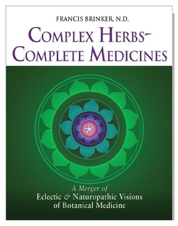 complex herbs complete medicines 1st edition francis brinker 1888483121 ,  978-1888483123
