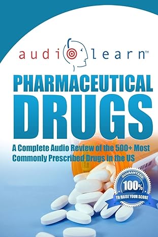 pharmaceutical drugs audiolearn a complete review of the 500 most commonly prescribed medications in the