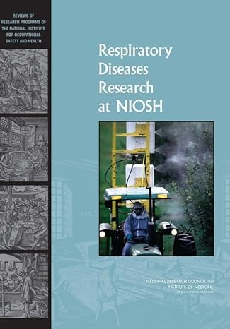 respiratory diseases research at niosh reviews of research programs of the national institute for