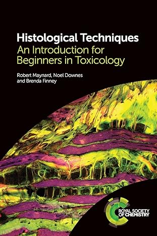 histological techniques an introduction for beginners in toxicology 1st edition robert maynard ,noel downes