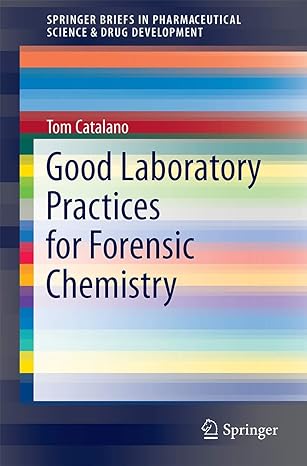 good laboratory practices for forensic chemistry 2014th edition thomas catalano 3319097245, 978-3319097244
