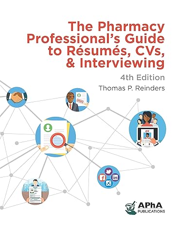 the pharmacy professionals guide to resumes cvs and interviewing 4th edition thomas p reinders 1582122687,