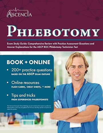 phlebotomy exam study guide comprehensive review with practice assessment questions and answer explanations