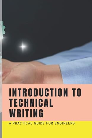 introduction to technical writing a practical guide for engineers 1st edition jason diggs b08vy8xcgb,