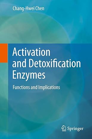 activation and detoxification enzymes functions and implications 2012th edition chang hwei chen 148999386x,