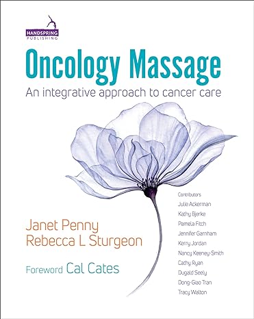 oncology massage an integrative approach to cancer care 1st edition janet penny ,rebecca sturgeon ,cal cates