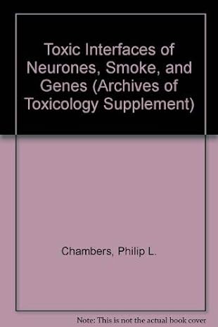 toxic interfaces of neurones smoke and genes 1st edition philip l chambers ,j tuomisto 0387165894 , 