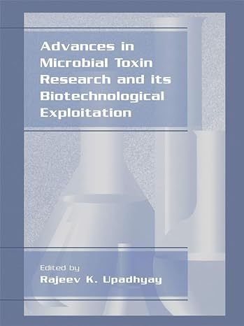 advances in microbial toxin research and its biotechnological exploitation 1st edition rajeev k upadhyay