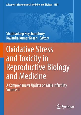 oxidative stress and toxicity in reproductive biology and medicine a comprehensive update on male infertility
